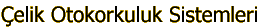 �elik Otokorkuluk Sistemleri