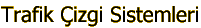 Trafik �izgi Sistemleri