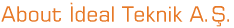 About �deal Teknik A.�.