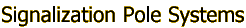 Signalization Pole Systems